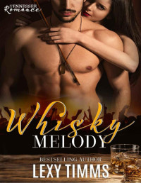 Lexy Timms — Whisky Melody: Rock Star Romance, New Adult College Romance (Tennessee Romance Book 2)