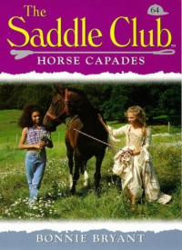 Bonnie Bryant — Horse Capades (Saddle Club Book 64)