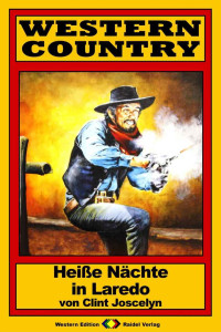 Clint Joscelyn [Joscelyn, Clint] — WESTERN COUNTRY 143: Heiße Nächte in Laredo (Western-Reihe) (German Edition)