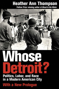 Heather Ann Thompson — Whose Detroit?