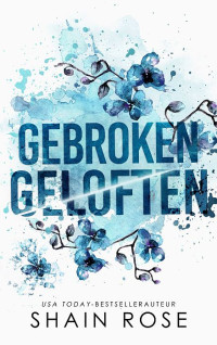 Shain Rose — Gebroken geloften: Een dark maffia romance