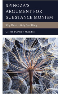 Christopher Martin; — Spinoza's Argument for Substance Monism