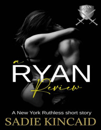 Sadie Kincaid — A Ryan Review: A New York Ruthless short story (New York Ruthless short Stories)