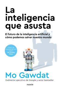 Mo Gawdat — La inteligencia que asusta