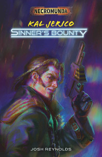 Josh Reynolds — Kal Jerico: Sinner's Bounty