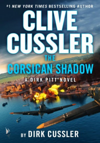 Dirk Cussler — Clive Cussler The Corsican Shadow