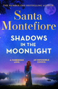 Santa Montefiore — Shadows in the Moonlight