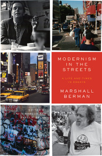 Marshall Berman, David Marcus, Shellie Sclan — Modernism in the Streets