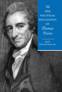 Jack Fruchtman Jr. — The Political Philosophy of Thomas Paine