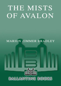 Marion Zimmer Bradley — The Mists of Avalon