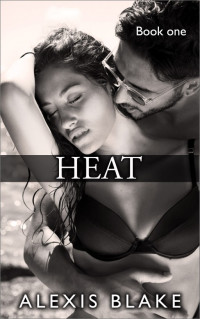 Alexis Blake — Heat Book 1
