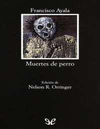 Francisco Ayala — MUERTES DE PERRO