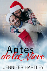 Hartley, Jennifer — Antes de la Nieve (Spanish Edition)