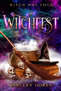 Shelley Dorey — Witchfest: Paranormal Women’s Midlife Fiction (Witch Way Series #4)