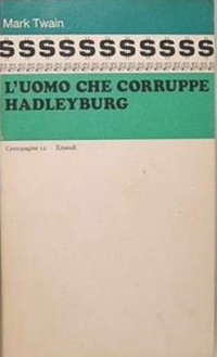 Twain Mark — Twain Mark - 1899 - L'Uomo Che Corruppe Hadleyburg