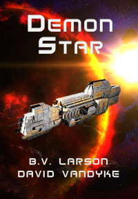 B. V. Larson & David VanDyke — Demon Star (Star Force Series Book 12)