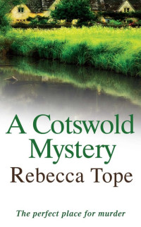Rebecca Tope — A Cotswold Mystery