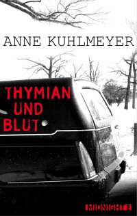 Kuhlmeyer, Anne [Kuhlmeyer, Anne] — Thymian und Blut (German Edition)