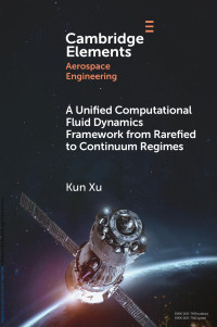 Kun Xu — A Unified Computational Fluid Dynamics Framework from Rarefied to Continuum Regimes