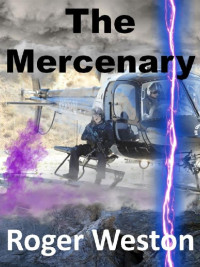 Roger Weston — The Mercenary (The Firm series Book 3)