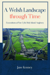 Jane Kenney; — A Welsh Landscape Through Time