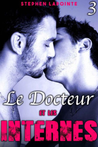 Stephen Lapointe — Le docteur & les internes 3