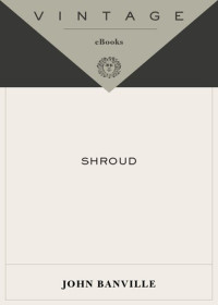 Banville, John — [The Cleave Trilogy 02] • Shroud