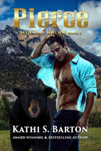 Kathi S. Barton [Barton, Kathi S.] — Pierce: McCray Bruin Bear Shifter Romance