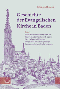 Johannes Ehmann — Geschichte der Evangelischen Kirche in Baden, Band 1