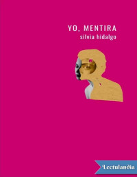 Silvia Hidalgo — YO, MENTIRA