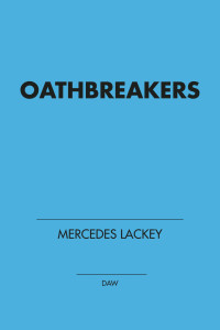 Mercedes Lackey; — Oathbreakers - Valdemar: Vows and Honor #2