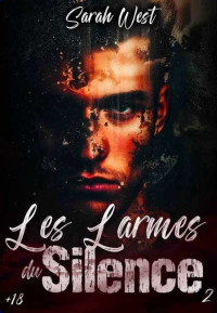 Sarah West — Les larmes du silence_ Tome 2 (French Edition)