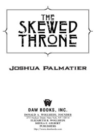 Joshua Palmatier; — The Skewed Throne