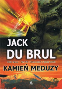 Jack Du Brul — Kamień Meduzy