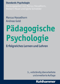 Marcus Hasselhorn & Andreas Gold — Pädagogische Psychologie: Erfolgreiches Lernen und Lehren