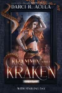 Darci R. Acula & Sedona Ashe & Starling Dax — 1 - Krammin' With A Kraken: Slaymore Academy