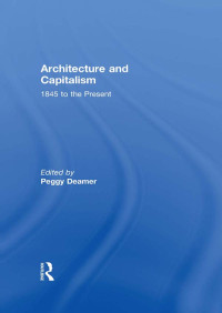 Deamer, Peggy — Architecture and Capitalism