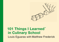 Matthew Frederick & Matthew Frederick — 101 Things I LearnedTM in Culinary School