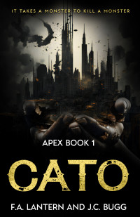 F.A. Lantern, J.C. Bugg — CATO (APEX Book 1) MM