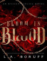 L.A. Boruff — Bloom In Blood: A Paranormal Women’s Fiction Novel (An Unseen Midlife Book 1)
