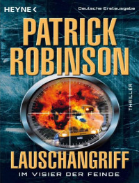 Patrick Robinson — Lauschangriff - Im Visier der Feinde
