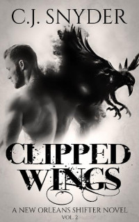 C. J. Snyder [Snyder, C. J.] — Clipped Wings