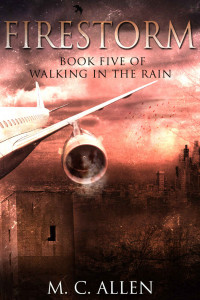 M. C. Allen — Firestorm: Walking in the Rain Book 5