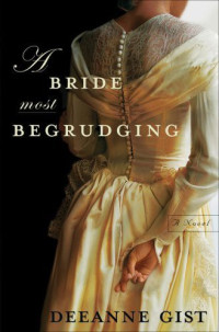 Deeanne Gist — A Bride Most Begrudging