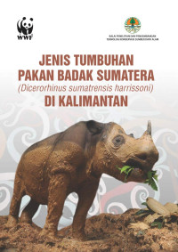 Tri Atmoko, Bina Swasta Sitepu, Mukhlisi, et al. — Jenis Tumbuhan Pakan Badak Sumatera (Dicerorhinus sumatrensis harrissoni) di Kalimantan