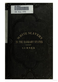 Charles Sumner — White Slavery in the Barbary States