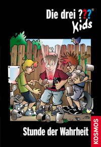 Blanck, Ulf — [Die drei Fragezeichen Kids 38] • Die drei ??? Kids · Stunde der Wahrheit