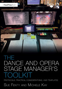 Susan Fenty Studham & Michele Kay — The Dance and Opera Stage Manager’s Toolkit: Protocols, Practical Considerations, and Templates