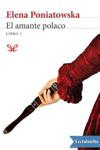 Elena Poniatowska — El amante polaco