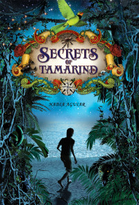 Nadia Aguiar [Aguiar, Nadia] — Secrets of Tamarind